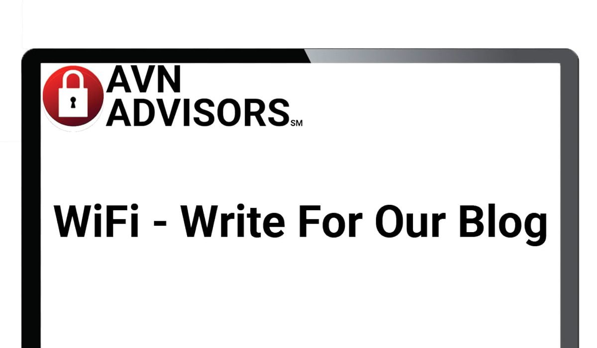 AVN WiFi - Write For Our Blog